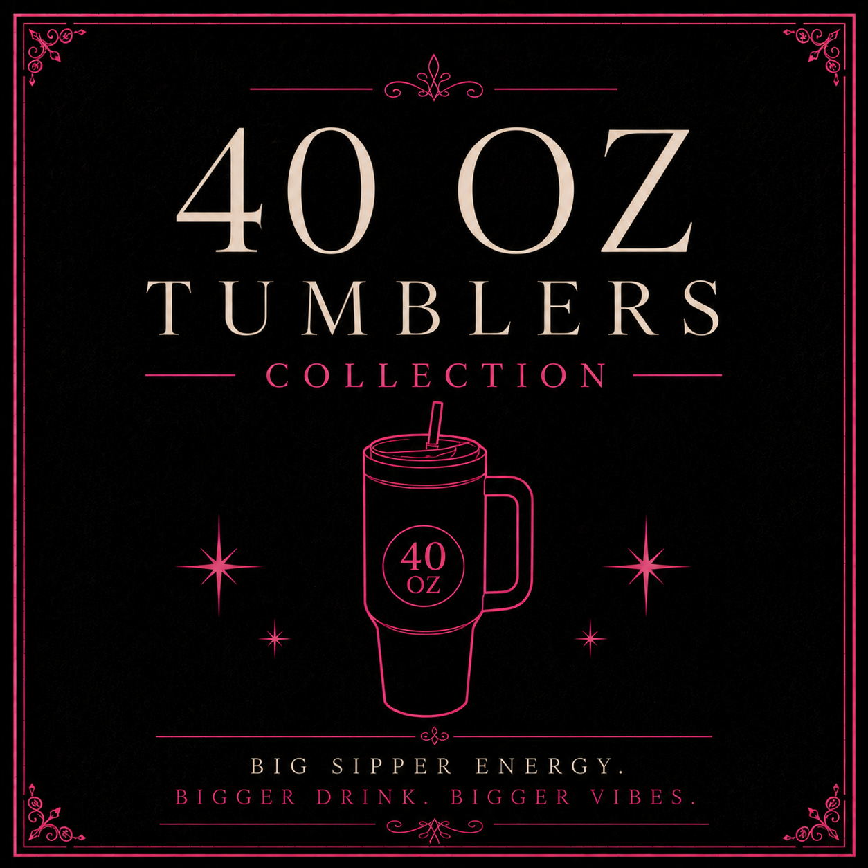 40oz Tumblers