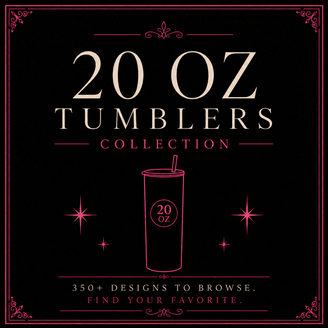 20oz Tumblers