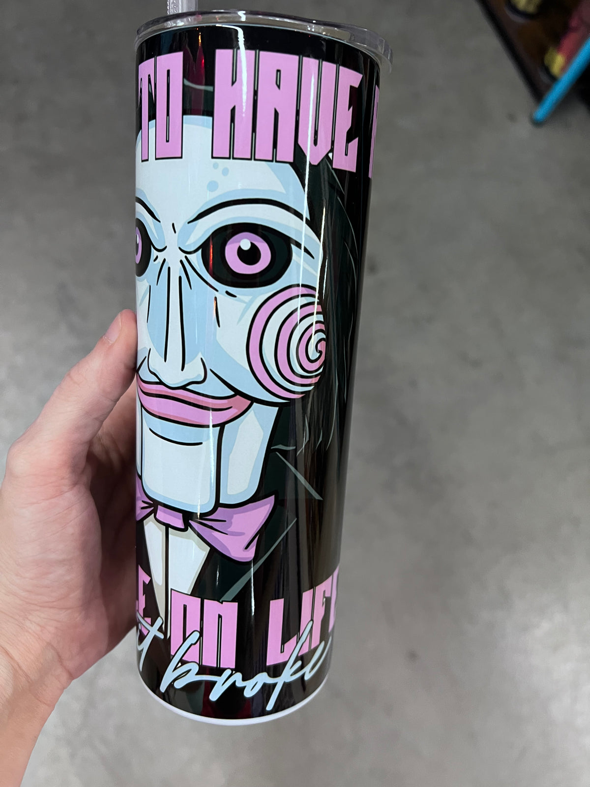 I Used To Have A Handle On Life But It Broke Saw Tumbler | Spooky Cute Tumbler