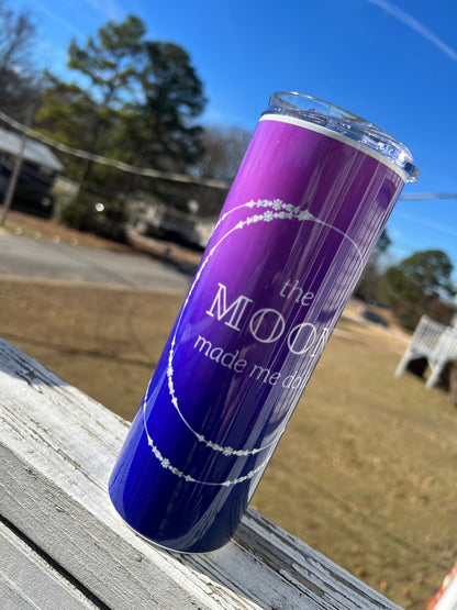 20oz The Moon Made Me Do It Tumbler | Witchy featuring witchy celestial astrology inspired artwork