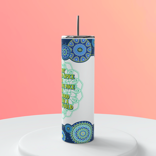 20oz I'm Not Sugar and Spice Tumbler | Sassy featuring sassy funny inspired artwork