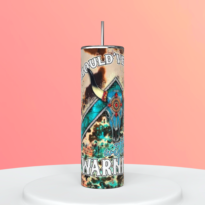 Should've Come With a Warning Tumbler | Funny featuring funny sassy tumbler inspired artwork