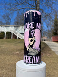 Make me Scream tumbler
