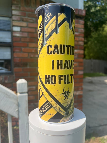 20oz No Filter Tumbler | Sassy featuring sassy no filter inspired artwork